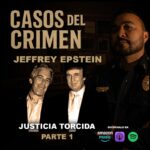 Casos Crimen Epstein 1, Casos del Crimen con El Sargento, Jeffrey Epstein, podcast, QuéOnnda