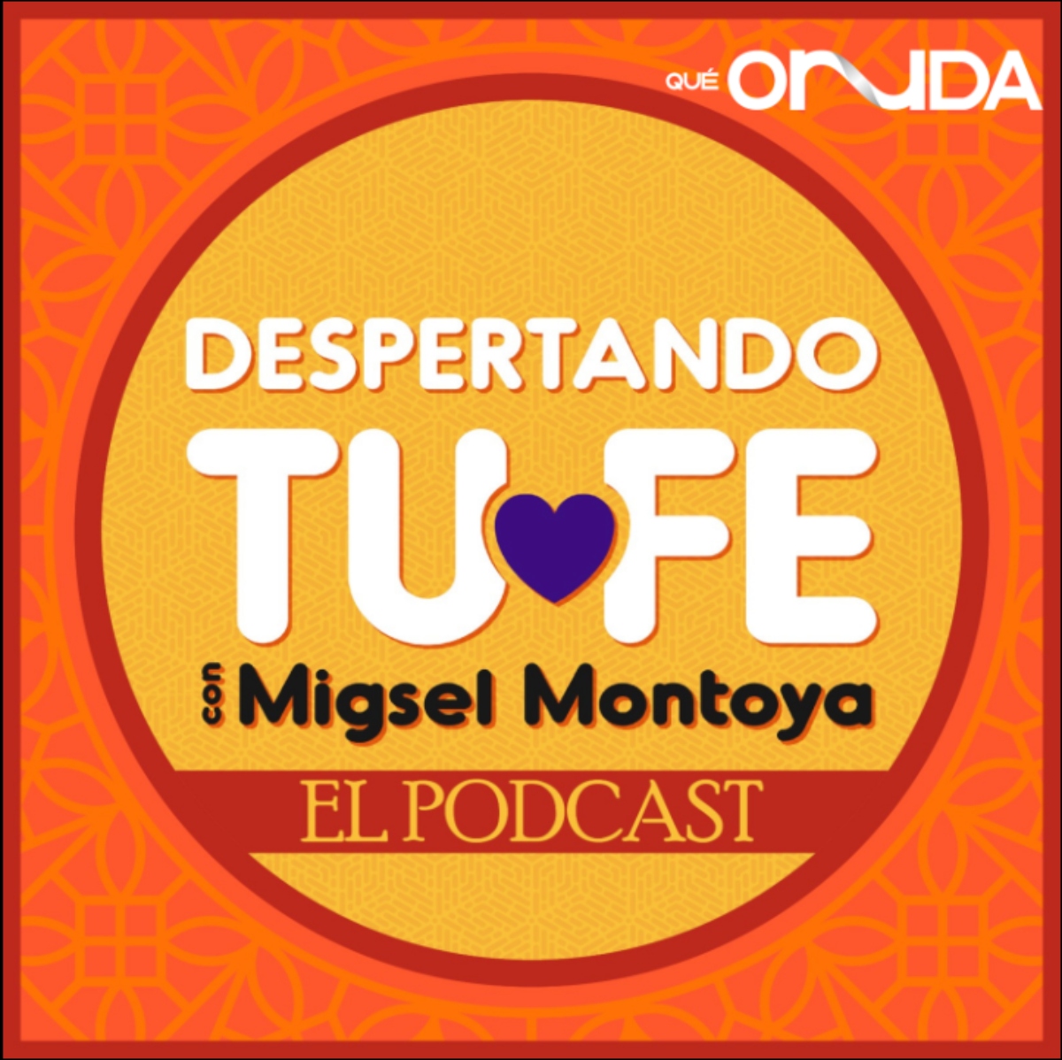 Despertando tu Fe, podcast, Mixel Montoya, QuéOnnda
