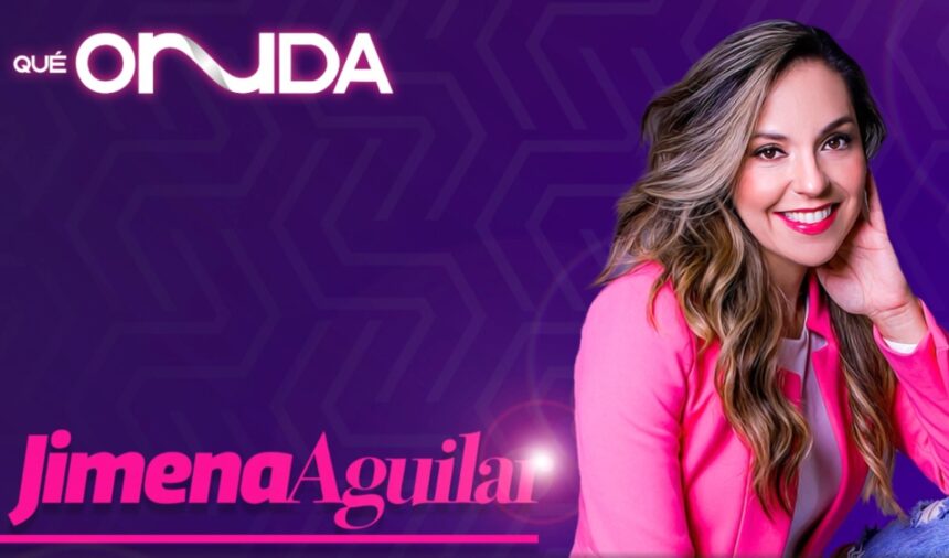 Jimena Aguilar 16 julio, Jimena Aguilar el podcast, podcast, QuéOnnda