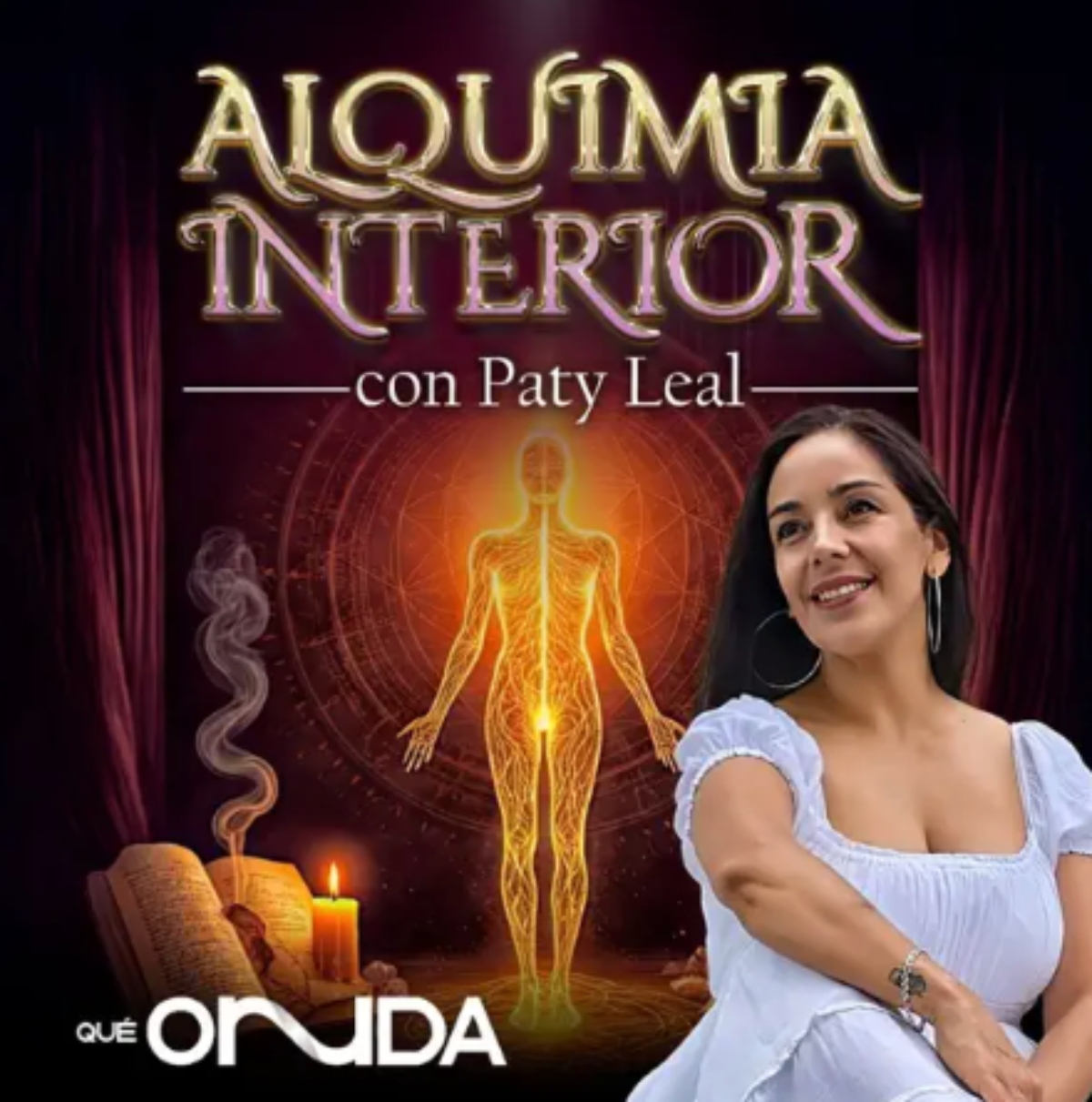 Paty Leal Alquimia Interior, Paty Leal, Alquimia Interior, podcast, QuéOnnda