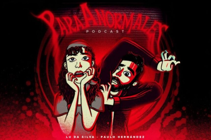 ParAnormales Podcast, Lu Da Silva, Paulo Hernández, Podcast, QuéOnnda