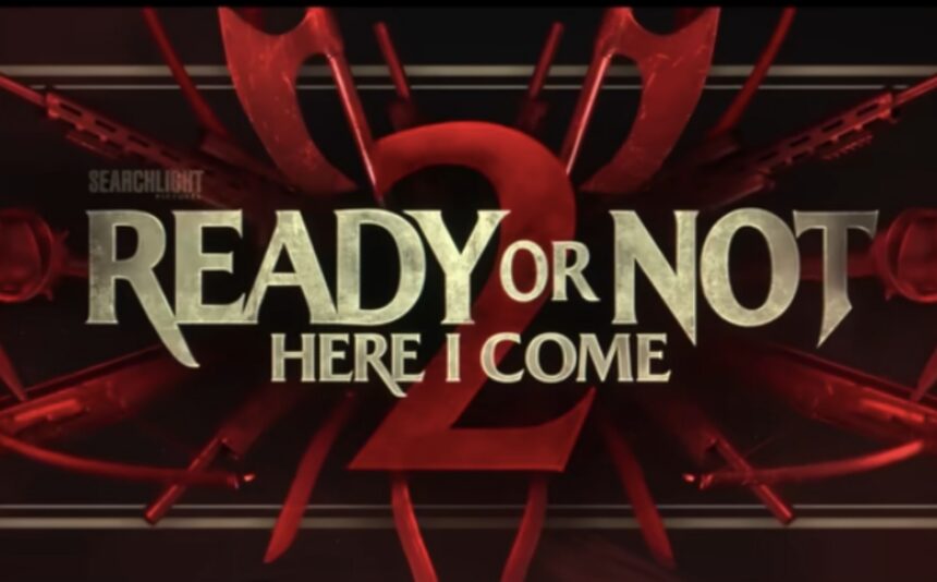 Ready or Not 2 opens in theaters