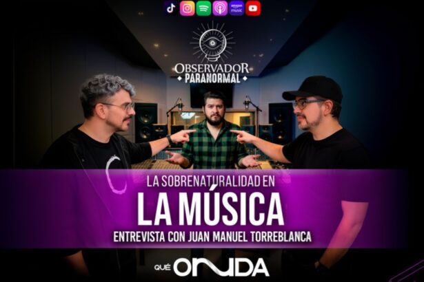 La Sobrenaturalidad de la Música, Observador Paranormal, Juan Manuel Torreblanca, Roberto Belmont, QuéOnnda