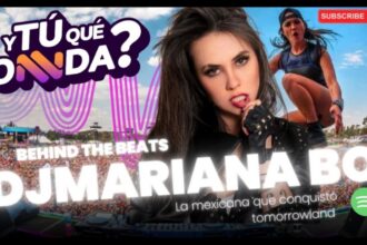 Mariana Bo, Mariana Borrego, DJ, Mexican Queen, ¿Y Tú Qué Onnda?, QuéOnnda