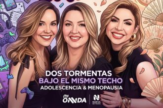 Adolescencia vs. Menopausia, Adolescencia, Menopausia, ¿Y Tú Qué Onnda?, QuéOnnda Podcasts