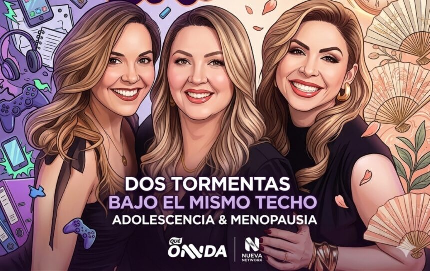 Adolescence vs. Menopause, Adolescence, Menopause, Y Tú Qué Onnda, QuéOnnda Podcasts