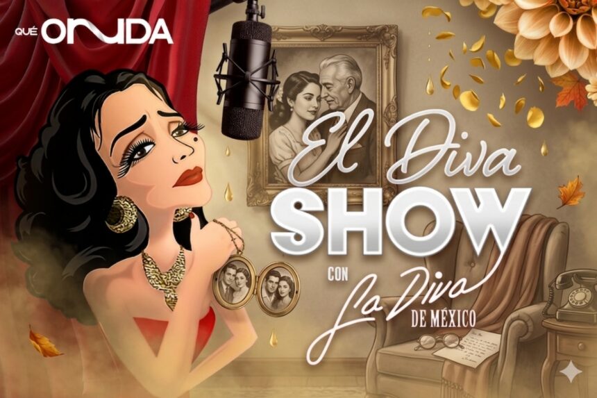 Historias del primer amor, El Diva Show, La Diva de México, QuéOnnda Podcasts