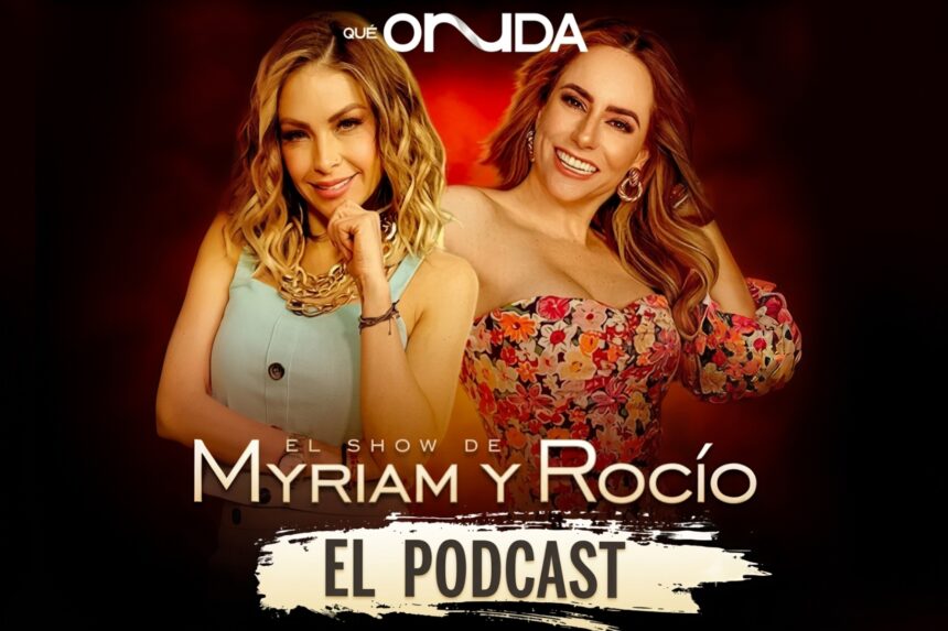 Celos masculinos Myriam y Rocío, Celos masculinos, Myriam y Rocío, Podcast, QuéOnnda